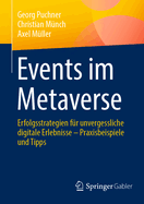 Events im Metaverse: Erfolgsstrategien fr unvergessliche digitale Erlebnisse - Praxisbeispiele und Tipps