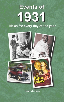 Events of 1931: news for every day of the year - Morrison, Hugh