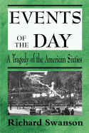Events of the Day: A Tragedy of the American Sixties