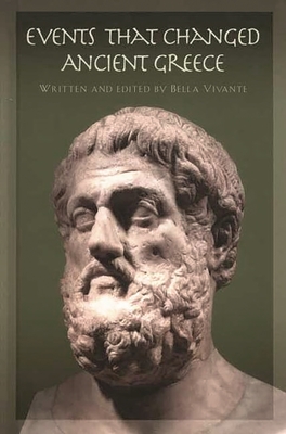 Events That Changed Ancient Greece - Vivante, Bella (Editor)