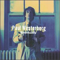 Eventually - Paul Westerberg