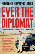 Ever the Diplomat: Confessions of a Foreign Office Mandarin (Paperback)