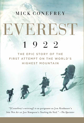 Everest 1922: The Epic Story of the First Attempt on the World's Highest Mountain - Conefrey, Mick