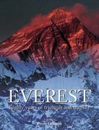 Everest: From Eighty Years of Human Endeavour - Gillman, Peter (Editor)