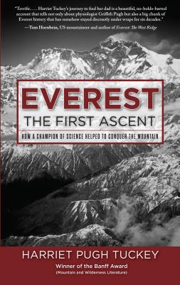 Everest - The First Ascent: How a Champion of Science Helped to Conquer the Mountain - Tuckey, Harriet