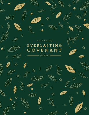 Everlasting Covenant for Kids: A Love God Greatly Study Journal - Greatly, Love God