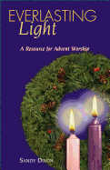 Everlasting Light: A Resource for Advent Worship