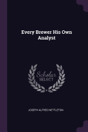 Every Brewer His Own Analyst