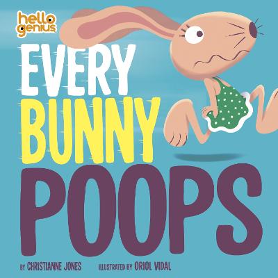 Every Bunny Poops - Jones, Christianne