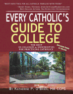 Every Catholic's Guide to College: The Best Colleges & Universities for Practicing Catholics, 2019