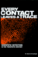 Every Contact Leaves a Trace: Scientific Detection in the Twentieth Century - Erzinclioglu, Zakaria, Dr.