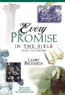 Every Covenant and Promise in the Bible - Richards, Larry, Dr., and Peters, Angie, Dr., and Richards, Lawrence O, Mr.