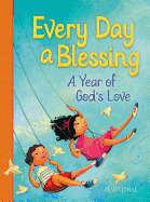 Every Day a Blessing: A Year of God's Love