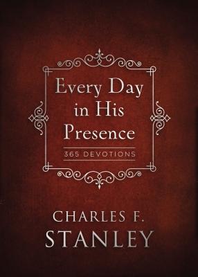 Every Day in His Presence: A Daily Devotional for Finding Peace and Purpose (365 Devotions - Inspiration for Every Day of the Year) - Stanley, Charles F