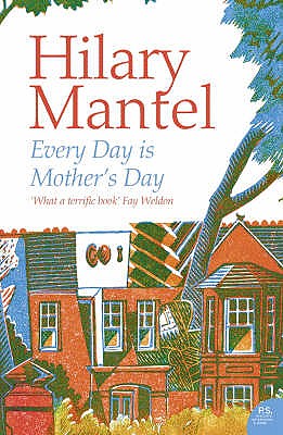 Every Day Is Mother's Day - Mantel, Hilary