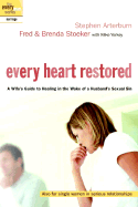 Every Heart Restored: A Wife's Guide to Healing in the Wake of a Husband's Sexual Sin