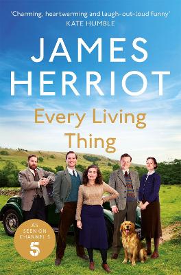 Every Living Thing: The Classic Memoirs of a Yorkshire Country Vet - Herriot, James