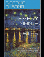 Every Man Is a Star: In search of our Mother Star: the identification of the stellar significators in a birth chart