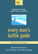 Every Man's Battle Guide: Weapons for the War Against Sexual Temptation