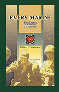 Every Marine, 1968 Vietnam: A Battle for Go Noi Island