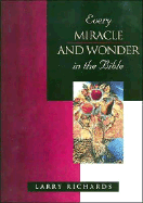 Every Miracle and Wonder in the Bible