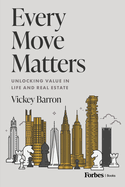 Every Move Matters: Unlocking Value in Life and Real Estate