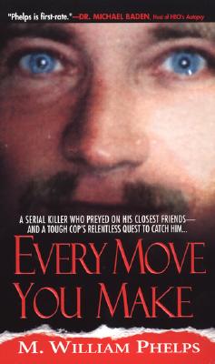Every Move You Make - Phelps, M William