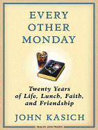 Every Other Monday: Twenty Years of Life, Lunch, Faith, and Friendship