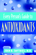 Every Person's Guide to Antioxidants