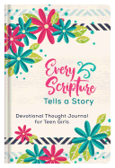 Every Scripture Tells a Story Devotional Thought Journal for Teen Girls