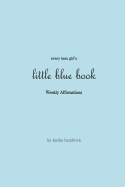 Every Teen Girl's Little Blue Book: Weekly Affirmations