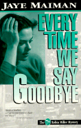 Every Time We Say Goodbye - Maiman, Jaye