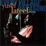 Every Village Has a Song: The Yusef Lateef Anthology
