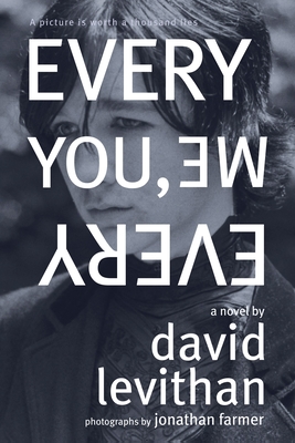 Every You, Every Me - Levithan, David, and Farmer, Jonathan (Photographer)