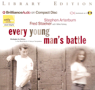 Every Young Man's Battle: Strategies for Victory in the Real World of Sexual Temptation