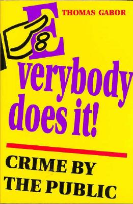 Everybody Does It!: Crime by the Public - Gabor, Thomas