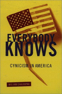 Everybody Knows: Cynicism in America