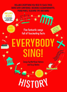 Everybody Sing! History: Five Fantastic Songs Full of Fascinating Facts