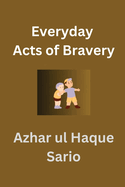 Everyday Acts of Bravery