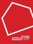 Everyday Architecture: A Vast Wasteland