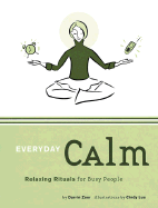 Everyday Calm: Relaxing Rituals for Busy People