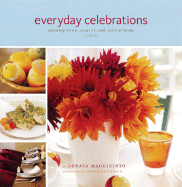 Everyday Celebrations: Savoring Food, Family, and Life at Home