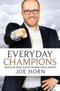 Everyday Champions: Unleash the Gifts God Gave You, Step Into Your Purpose, and Fulfill Your Destiny