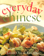 Everyday Chinese Cooking: Quick and Delicious Recipes from the Leeann Chin Restaurants