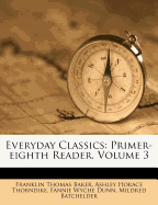 Everyday Classics: Primer-Eighth Reader, Volume 3