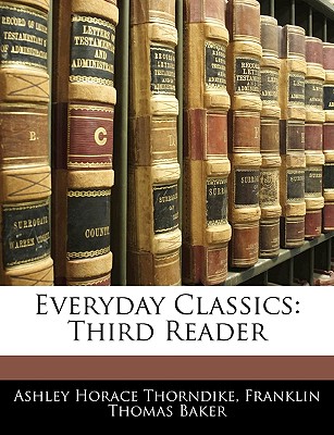 Everyday Classics: Third Reader - Thorndike, Ashley Horace, and Baker, Franklin Thomas