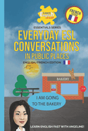 Everyday Conversations In Public Places: English/French Edition