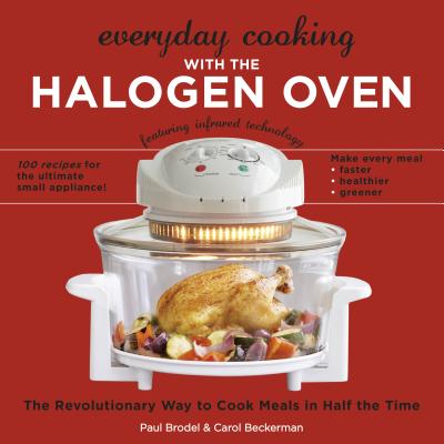 Everyday Cooking with the Halogen Oven - Brodel, Paul, and Beckerman, Carol