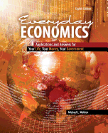 Everyday Economics: Applications and Answers for Your Life, Your Money, Your Government