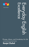 Everyday English Excellence: Phrases, Idioms, and Vocabulary for Life